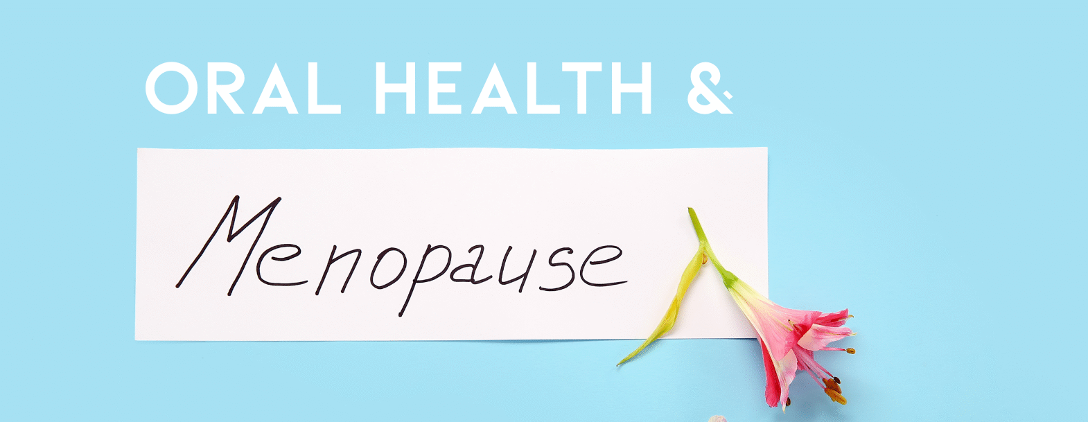 Oral Health & Menopause banner